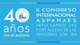 II Congreso Internacional Aspanaes - Impulsando las Fortalezas de las Personas con TEA