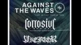 Against The Waves // Corrosive // Vieitör