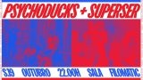 Psychoducks + Superser by Galicia Molona