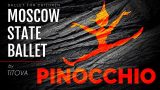 PINOCCHIO, Moscow State Ballet