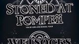 Stoned at Pompeii + WetSocks