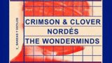 Crimson&Clover + Nordés + The Wonderminds