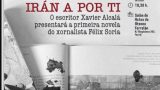 Presentación de IRÁN A POR TÍ de Félix Soria