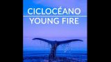 CICLOCEÁNO y YOUNG FIRE en Concierto