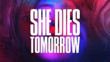 She Dies Tomorrow | Festival Cineuropa34 de Santiago 2020