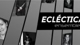Ecléctica Ensemble | Ciclo de Cámara en A Coruña