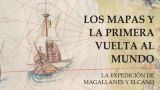 `Los mapas y la primera vuelta al mundo. La expedición de Magallanes y Elcano´ en A Coruña