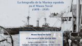 Hombres y Barcos. La fotografía de la Marina Española en el Museo Naval (1850-1935) en Ferrol
