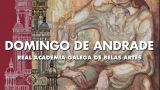 `Andrade, proyectista de templos´ | Día das Artes Galegas 2020 - 2021