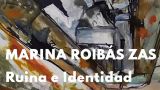 `Ruina e identidad´ | Exposición de Marina Roibás en A Coruña