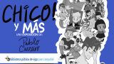 Exposición sobre la obra de Pablo Carreiro: Chico! y más, en Vigo