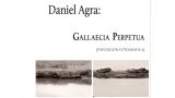 Exposición fotográfica `Gallaecia Perpetua´ de Daniel Agra en A Coruña