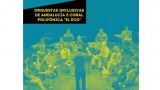 Concierto de las Orquestas Inclusivas de Andalucía y Sociedad Coral Polifónica El Eco | DiversidArte 2021