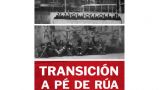 Exposición `Transición a pé de rúa. Discurso político e mobilización social da  ditadura franquista á democracia (1975-1979)´ en A Coruña