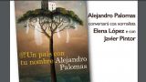`Un país con tu nombre´ de Alejandro Palomas | Ciclo `Somos o que lemos´ en A Coruña