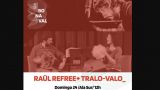 `Raúl Refree + Tralo Valo´ | 1ª Edición de `Soa Boanaval´ en Santiago