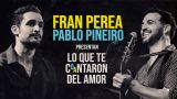 Fran Perea y Pablo Piñeiro presentan: Lo que te coantaron del amor en Vigo