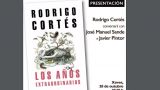 `Los años extraordinarios´ de Rodrigo Cortés | Ciclo `Somos o que lemos´ en A Coruña