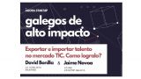 2ª ponencia del ciclo `Gallegos de Alto Impacto´ en Santiago