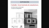 Exposición `Carballo. Guía ilustrada de arquitectura´ en Carballo