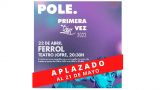 --- APLAZADO AL 21 DE MAYO  --- Pole | Tour Primera Vez 2022 en Ferrol