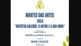 Charla `Artistas Galegos. O autor e a  súa obra´ con Mar Caldas | Martes das Artes en A Coruña