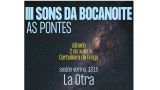 III Edición Festival Sons da Bocanoite 2022 en As Pontes (A Coruña)