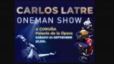 Carlos Latre presenta `One man show´ en A Coruña