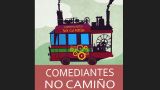 Inventi Teatro presenta `Comediantes no Camiño´ en Dodro (A Coruña)