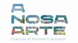 A NOSA ARTE. Colección do Parlamento de Galicia en Vigo