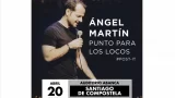 Ángel Martín "Punto para los locos" en Santiago de Compostela