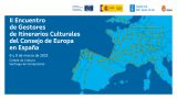 II Encuentro de Gestores de Itinerarios Culturales del Consejo de Europa en España en Santiago de Compostela