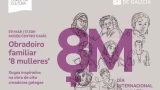 Obradoiro familiar “8 MULLERES”. Día Internacional da Muller en Santiago