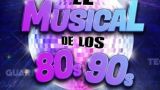 El Musical de los 80's y los 90's