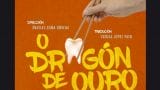 Representación de "O dragón de ouro" en Ourense