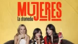 Espectáculo "Mujeres: La Dramedia" en Santiago