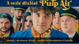 Estreno de la serie digital "Pulp Air" en A Coruña