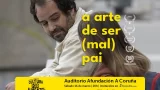 Proyección de "A Arte de ser (mal) pai" en A Coruña