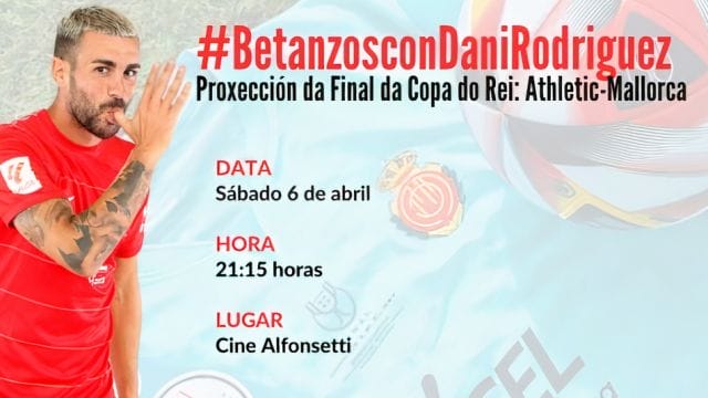 Betanzos proyectará la final de Copa para apoyar a Dani Rodríguez.