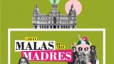 La gira Malas Madres On Tour 'Hora de cuidarse' aterriza en A Coruña