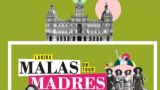 Espectáculo 'Malas Madres' en A Coruña