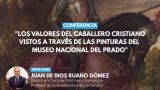 Conferencia 'Los valores del caballero cristiano vistos a través de las pinturas del Museo del Prado' en A Coruña