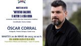 Charla de Óscar Corral - Ciclo 'Artistas Galegos. O autor e a súa obra' en A Coruña