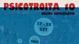 Festival Psicotroita 2025 (10 – Décimo Aniversario) en Sigüeiro (Oroso): Programa, cartel y agenda completa