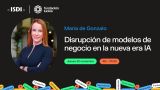 Conferencia online de María de Gonzalo - 'Disrupción de Modelos de Negocio en la nueva era IA'