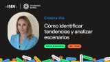 Conferencia de Cristina Vila - 'Cómo identificar tendencias y analizar escenarios'