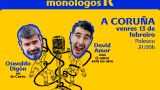 Monólogos R - 'In-Certo' de Owaldo Digón y 'Love está no aire' de David Amor en A Coruña