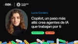 Conferencia de Lucía Cordero - 'Copilot, un paso más allá: crea agentes de IA que trabajan por ti'