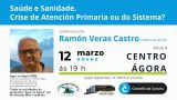 Conferencia 'Saúde e Sanidade. Crise de Atención Primaria ou do Sistema?' de Ramón Veras Castro en A Coruña