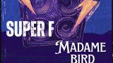 Concierto de Madame Bird + Super F en A Coruña